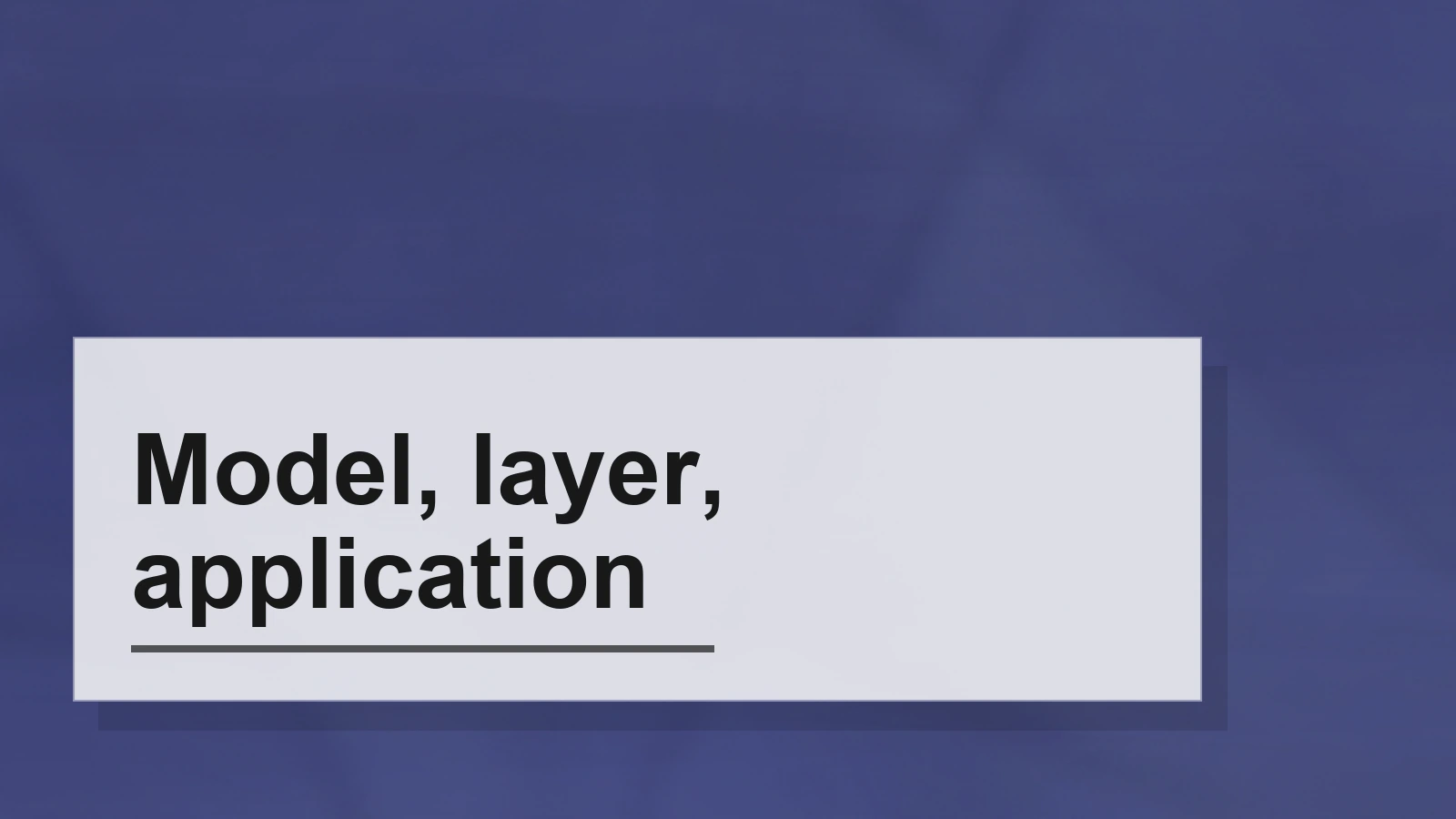 Typographic composition of the term Model, layer, application