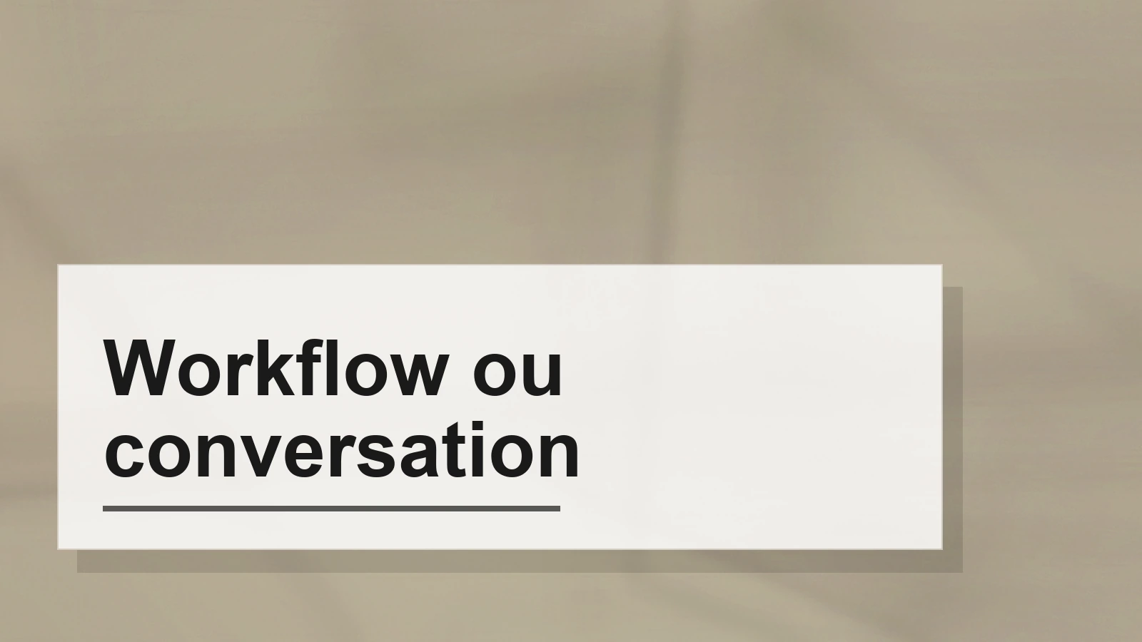 Composition typographique du terme Workflow ou conversation
