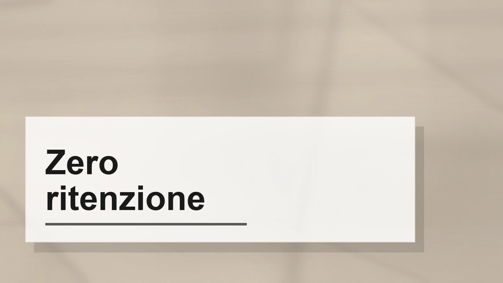 Composizione tipografica del termine Zero ritenzione